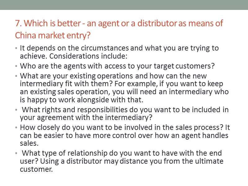 7. Which is better - an agent or a distributor as means of China